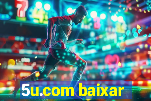 5u.com baixar